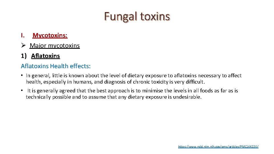 Fungal toxins I. Mycotoxins: Ø Major mycotoxins 1) Aflatoxins Health effects: • In general,