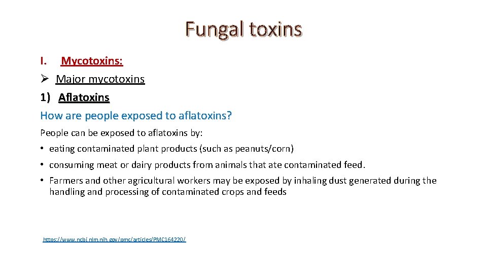 Fungal toxins I. Mycotoxins: Ø Major mycotoxins 1) Aflatoxins How are people exposed to