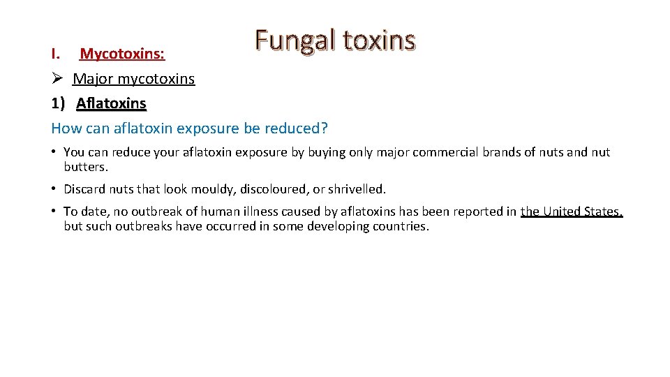 Fungal toxins I. Mycotoxins: Ø Major mycotoxins 1) Aflatoxins How can aflatoxin exposure be