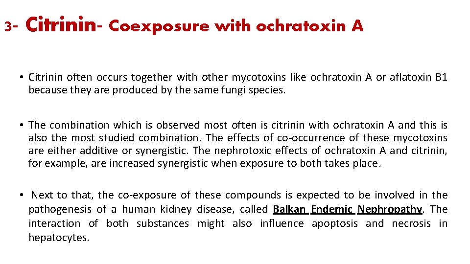 3 - Citrinin- Coexposure with ochratoxin A • Citrinin often occurs together with other