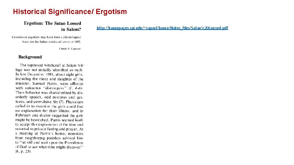 Historical Significance/ Ergotism http: //homepages. rpi. edu/~caporl/home/Notes_files/Satan%20 Loosed. pdf 