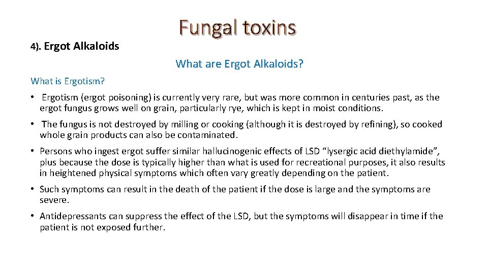 4). Ergot Alkaloids Fungal toxins What are Ergot Alkaloids? What is Ergotism? • Ergotism