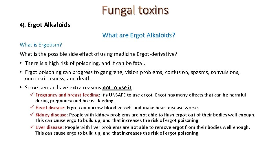 Fungal toxins 4). Ergot Alkaloids What are Ergot Alkaloids? What is Ergotism? What is