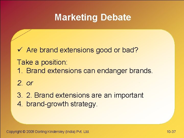 Marketing Debate ü Are brand extensions good or bad? Take a position: 1. Brand