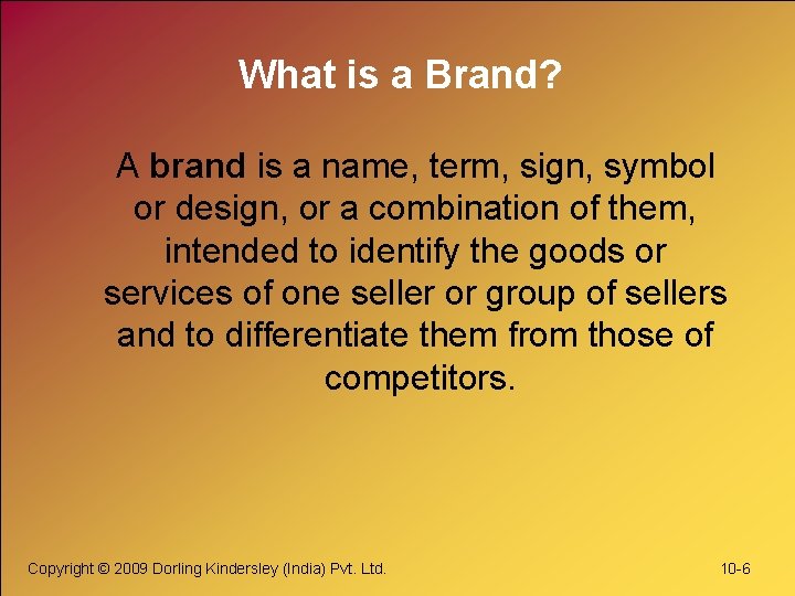 What is a Brand? A brand is a name, term, sign, symbol or design,