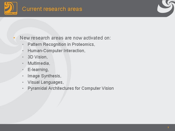 Current research areas • New research areas are now activated on: • • Pattern