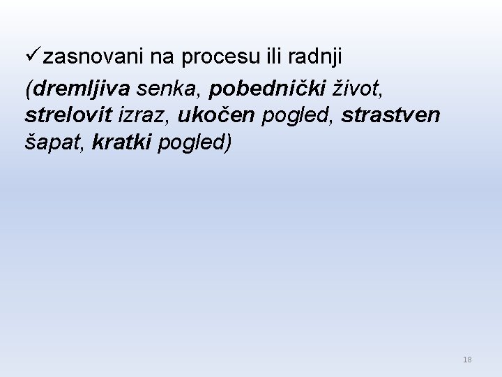 ü zasnovani na procesu ili radnji (dremljiva senka, pobednički život, strelovit izraz, ukočen pogled, ü zasnovani na procesu ili radnji (dremljiva senka, pobednički život, strelovit izraz, ukočen pogled,