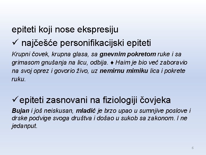 epiteti koji nose ekspresiju ü najčešće personifikacijski epiteti Krupni čovek, krupna glasa, sa gnevnim epiteti koji nose ekspresiju ü najčešće personifikacijski epiteti Krupni čovek, krupna glasa, sa gnevnim
