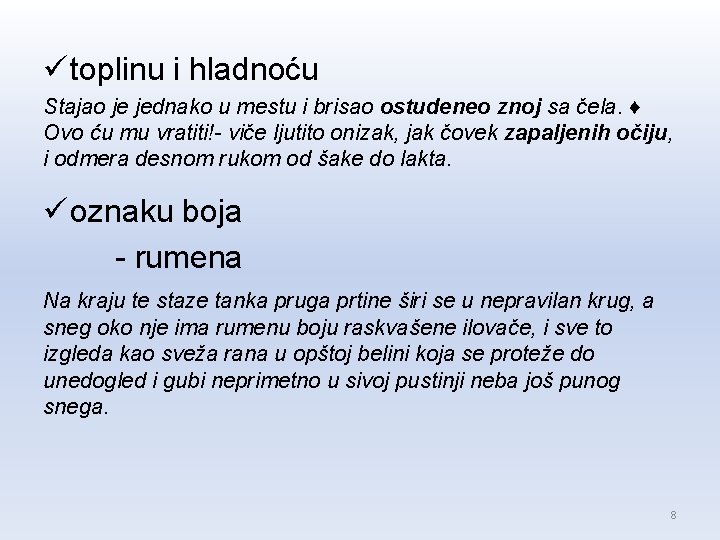 ü toplinu i hladnoću Stajao je jednako u mestu i brisao ostudeneo znoj sa ü toplinu i hladnoću Stajao je jednako u mestu i brisao ostudeneo znoj sa