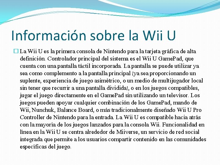 Información sobre la Wii U � La Wii U es la primera consola de