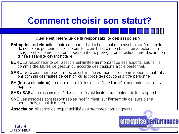 Comment choisir son statut? Quelle est l'étendue de la responsabilité des associés ? Entreprise