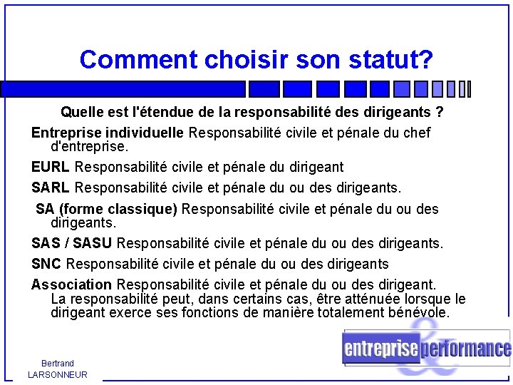 Comment choisir son statut? Quelle est l'étendue de la responsabilité des dirigeants ? Entreprise