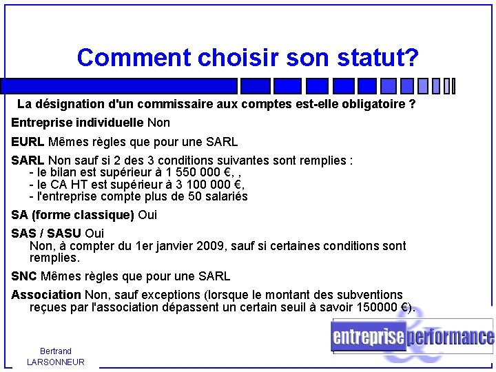 Comment choisir son statut? La désignation d'un commissaire aux comptes est-elle obligatoire ? Entreprise