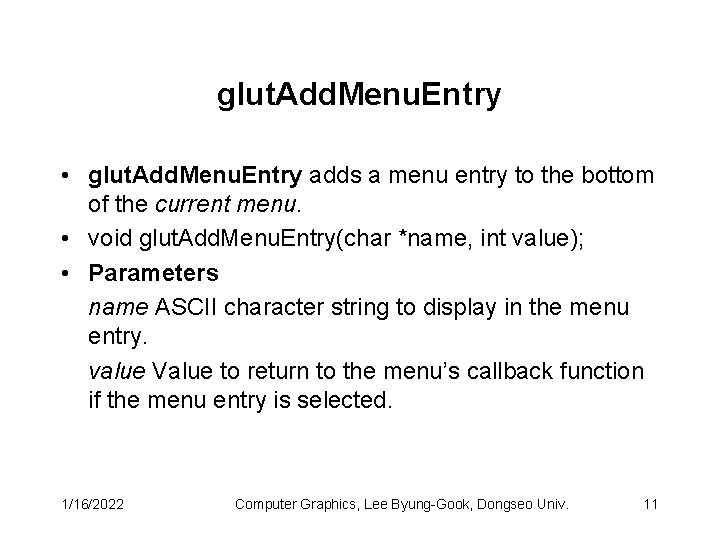 glut. Add. Menu. Entry • glut. Add. Menu. Entry adds a menu entry to