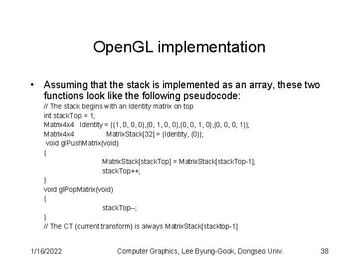 Open. GL implementation • Assuming that the stack is implemented as an array, these