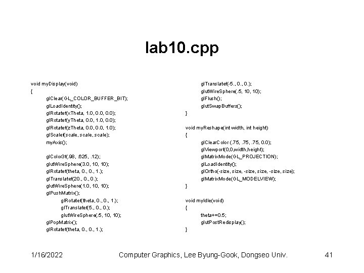 lab 10. cpp void my. Display(void) { gl. Clear(GL_COLOR_BUFFER_BIT); gl. Load. Identity(); gl. Rotatef(x.