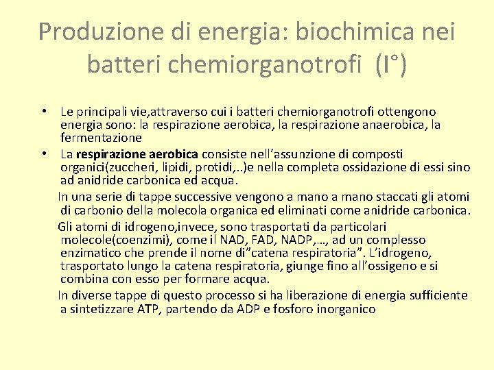 Produzione di energia: biochimica nei batteri chemiorganotrofi (I°) • Le principali vie, attraverso cui