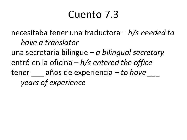 Cuento 7. 3 necesitaba tener una traductora – h/s needed to have a translator