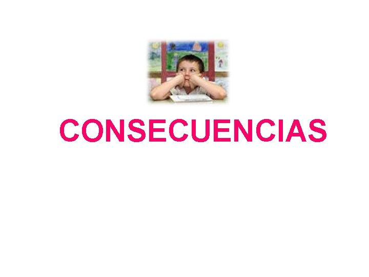 CONSECUENCIAS 