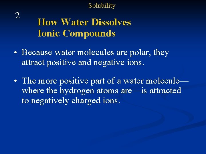 Chapter 8 Section 2 Solubility 2 WaterThe Universal