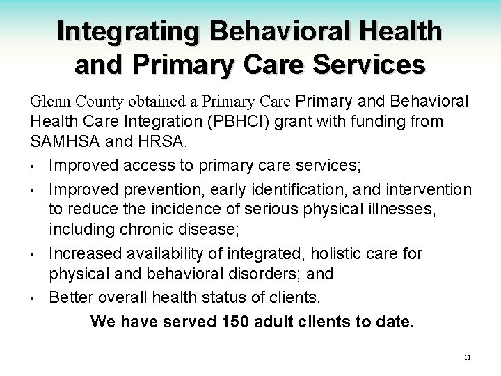Integrating Behavioral Health and Primary Care Services Glenn County obtained a Primary Care Primary