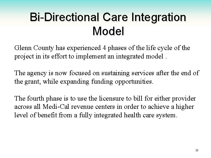 Bi-Directional Care Integration Model Glenn County has experienced 4 phases of the life cycle