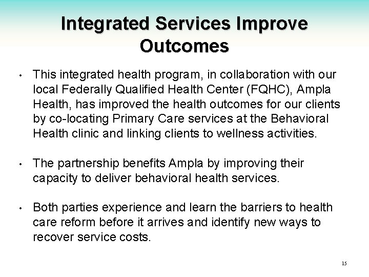 Integrated Services Improve Outcomes • This integrated health program, in collaboration with our local