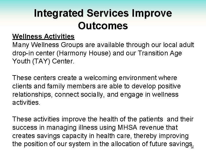 Integrated Services Improve Outcomes Wellness Activities Many Wellness Groups are available through our local