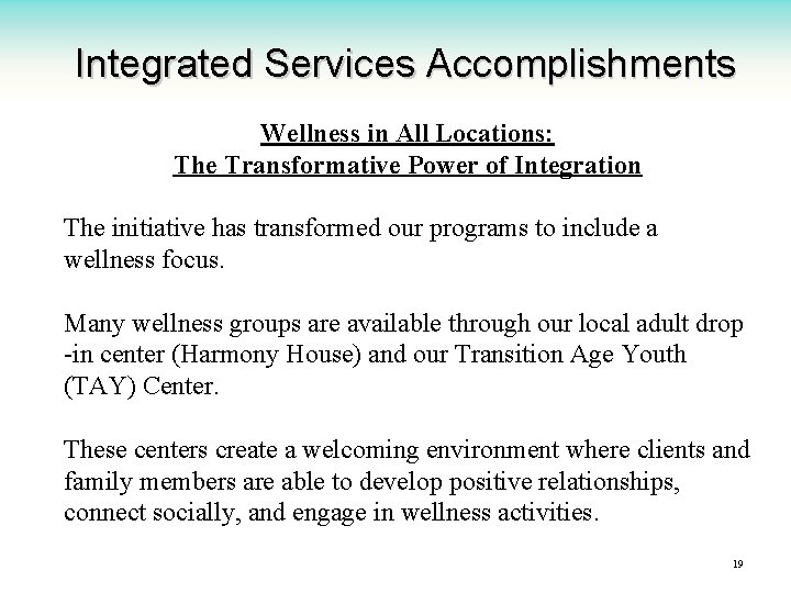 Integrated Services Accomplishments Wellness in All Locations: The Transformative Power of Integration The initiative