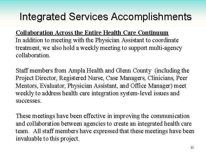 Integrated Services Accomplishments Collaboration Across the Entire Health Care Continuum In addition to meeting