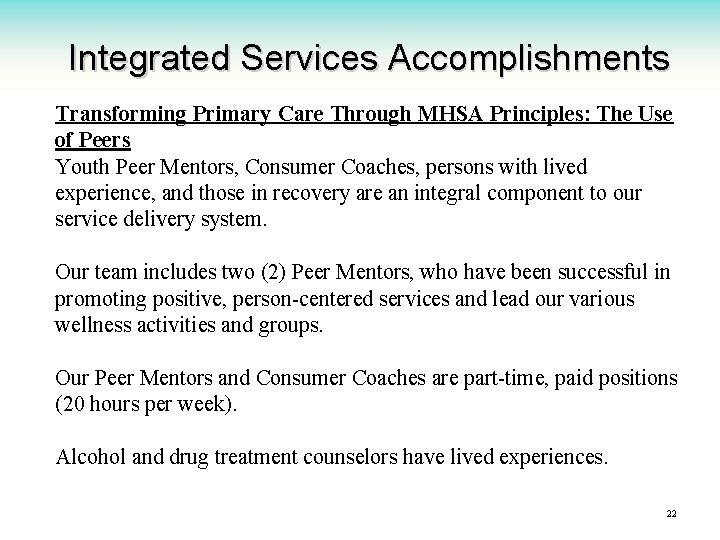 Integrated Services Accomplishments Transforming Primary Care Through MHSA Principles: The Use of Peers Youth