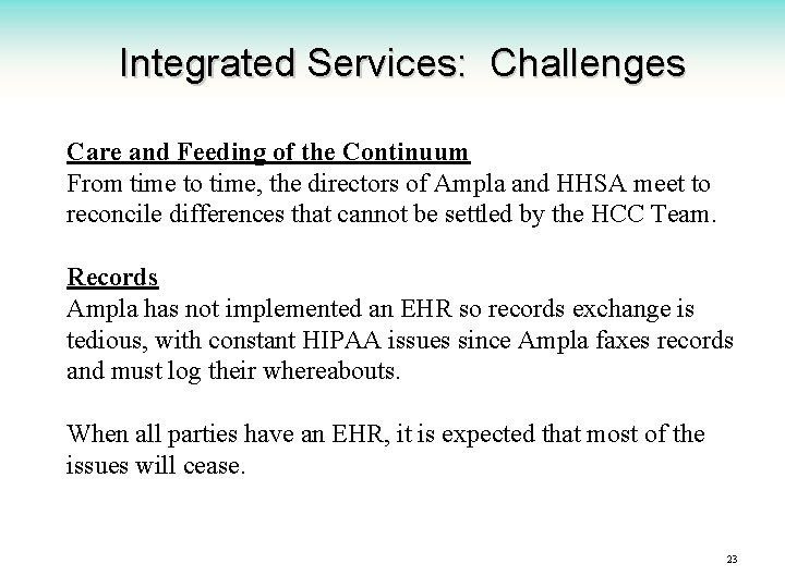 Integrated Services: Challenges Care and Feeding of the Continuum From time to time, the
