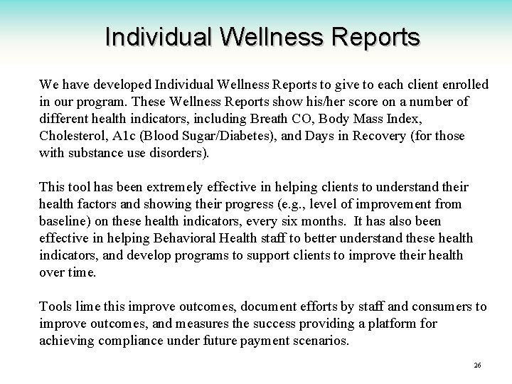 Individual Wellness Reports We have developed Individual Wellness Reports to give to each client