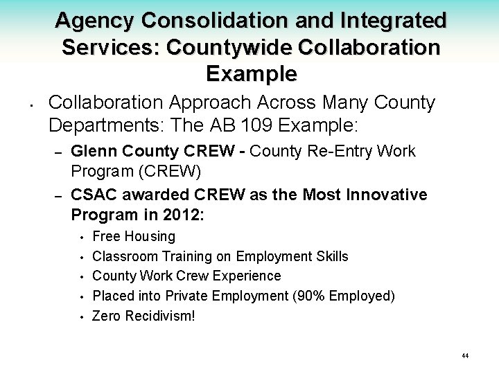 Agency Consolidation and Integrated Services: Countywide Collaboration Example • Collaboration Approach Across Many County