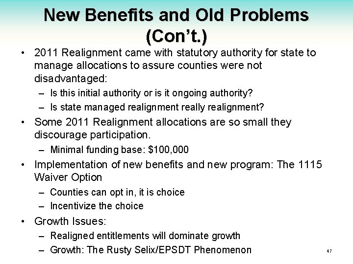 New Benefits and Old Problems (Con’t. ) • 2011 Realignment came with statutory authority