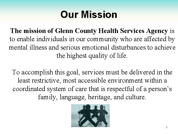 Our Mission The mission of Glenn County Health Services Agency is to enable individuals