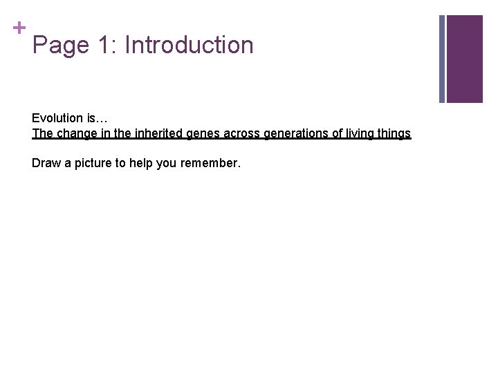+ Page 1: Introduction Evolution is… The change in the inherited genes across generations