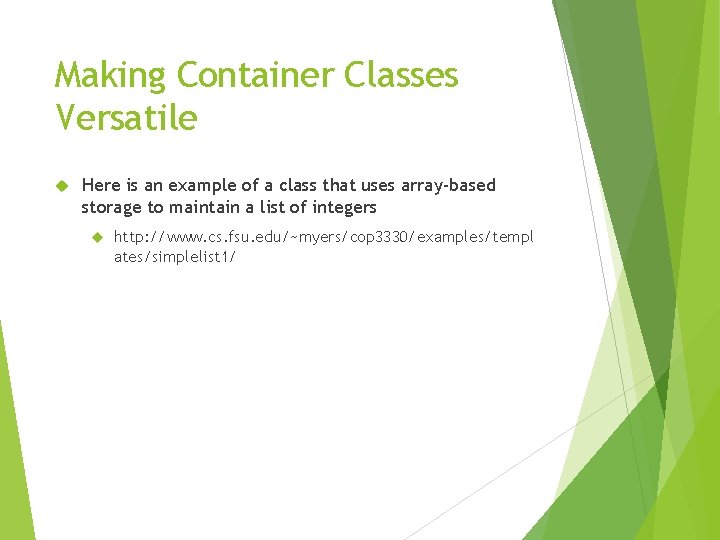 Making Container Classes Versatile Here is an example of a class that uses array-based