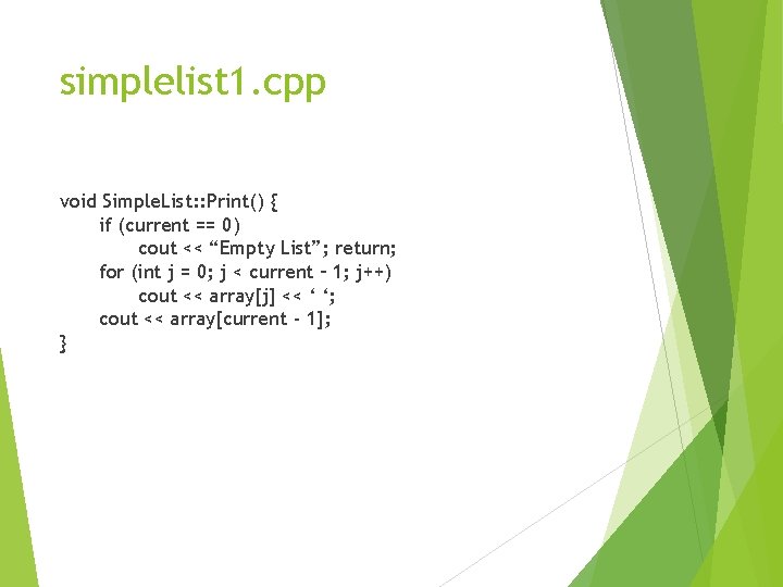 simplelist 1. cpp void Simple. List: : Print() { if (current == 0) cout