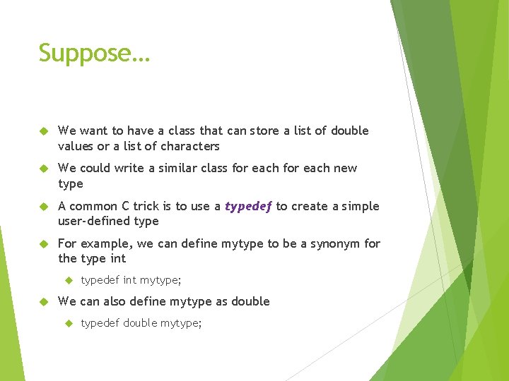 Suppose… We want to have a class that can store a list of double