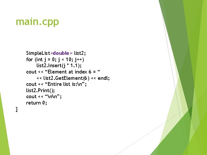 main. cpp Simple. List<double> list 2; for (int j = 0; j < 10;