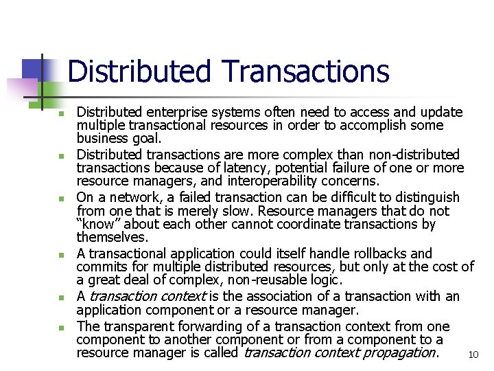 Distributed Transactions n n n Distributed enterprise systems often need to access and update