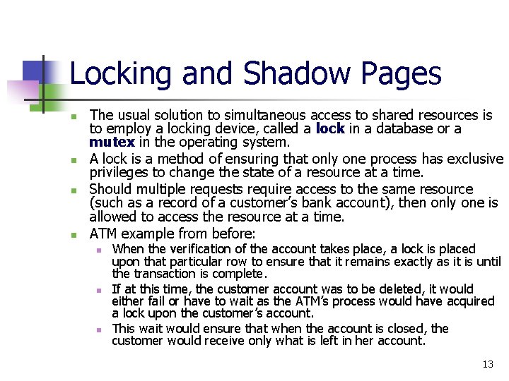 Locking and Shadow Pages n n The usual solution to simultaneous access to shared