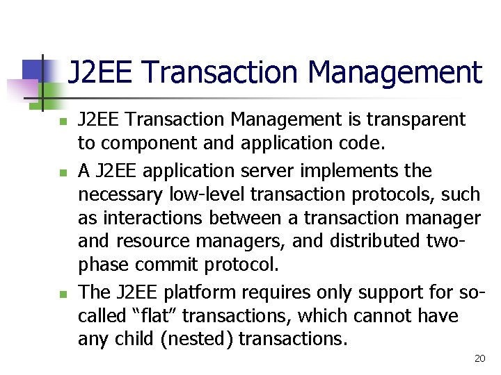 J 2 EE Transaction Management n n n J 2 EE Transaction Management is