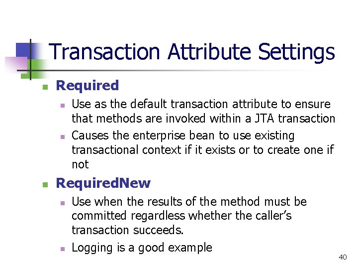 Transaction Attribute Settings n Required n n n Use as the default transaction attribute