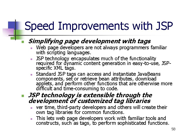 Speed Improvements with JSP n Simplifying page development with tags n n Web page