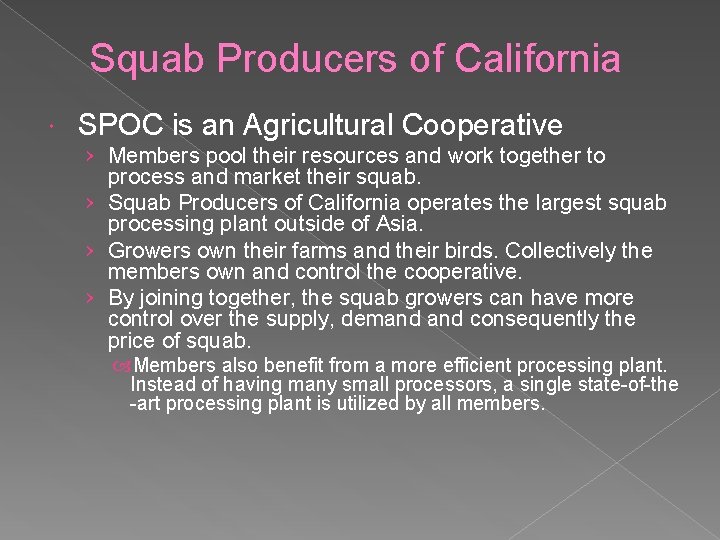 Squab Producers of California SPOC is an Agricultural Cooperative › Members pool their resources