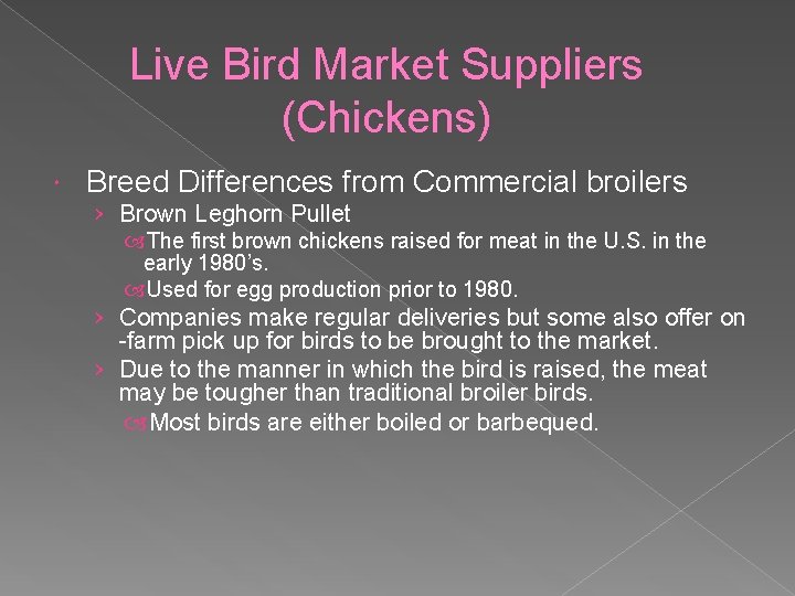 Live Bird Market Suppliers (Chickens) Breed Differences from Commercial broilers › Brown Leghorn Pullet