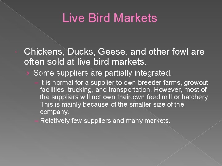 Live Bird Markets Chickens, Ducks, Geese, and other fowl are often sold at live