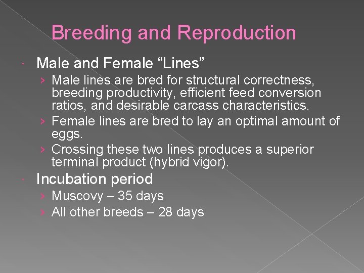 Breeding and Reproduction Male and Female “Lines” › Male lines are bred for structural